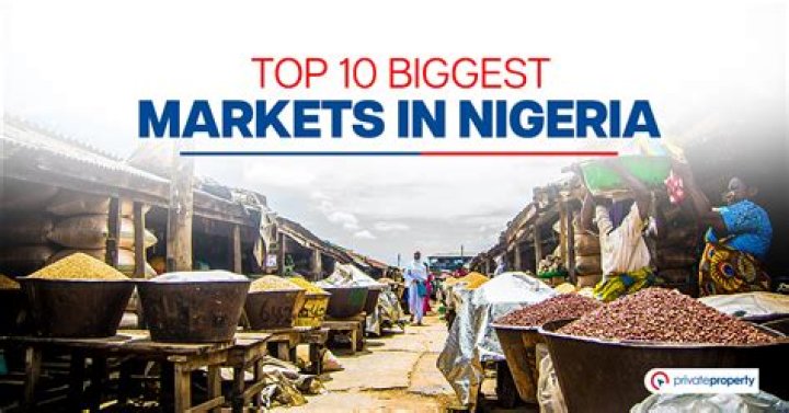 10 Biggest Markets in Nigeria and What They are Known For