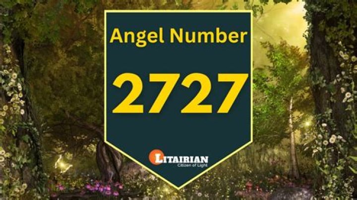 Angel Number 2727 Meaning And Significance