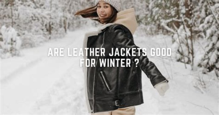 Are Leather Jackets Good for Winter? 
