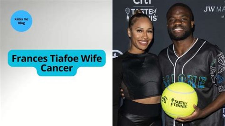 Frances Tiafoe Wife Cancer